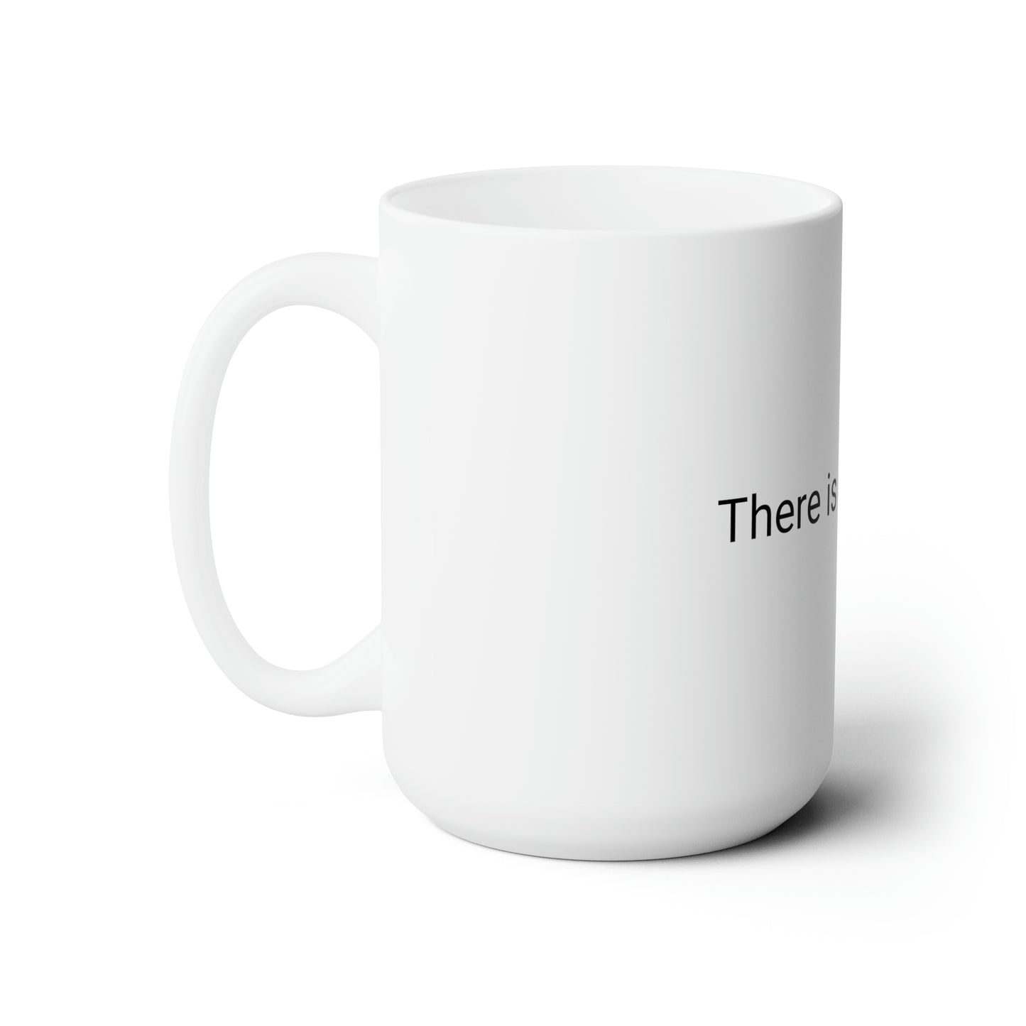 There is no free will - Ceramic Mug 15oz